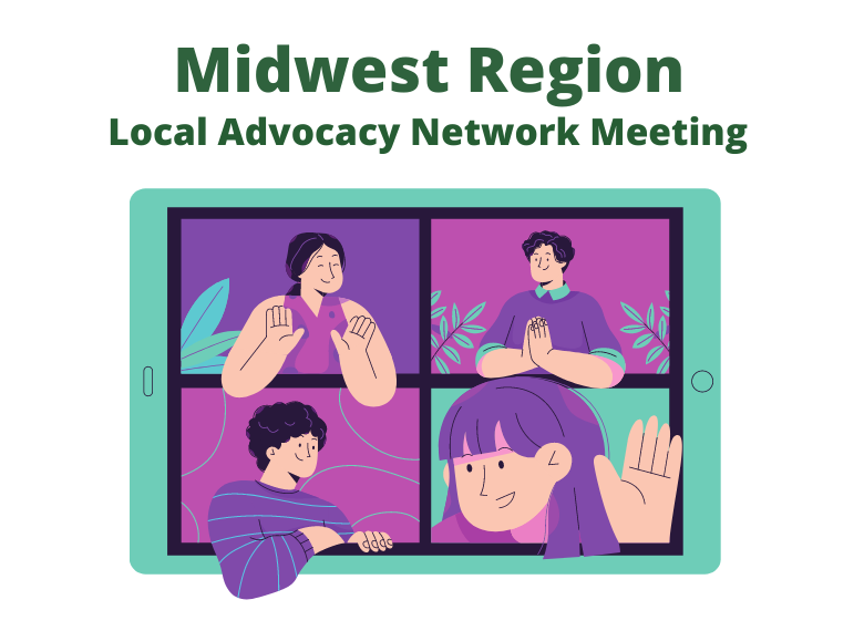 four people on a video call with text Midwest Region Local Advocacy Network