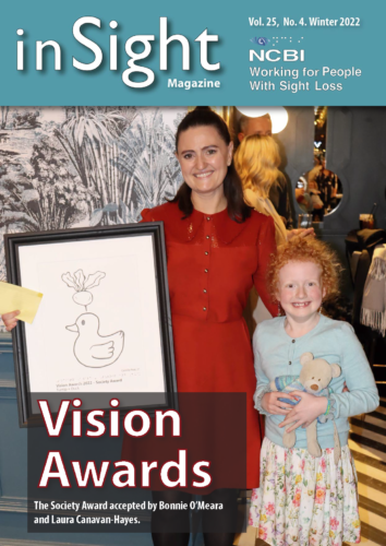 The cover of the Winter 2022 inSight features Bonnie O’Meara and Laura Canavan-Hayes who accepted the Society Award at the Vision Awards for their work on creating Maddie and Triggs children’s podcast that features a young visually impaired girl and her dog exploring the world around them through sound.